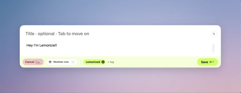 Capture anything in Lemonize and send it anywhere, including Obsidian